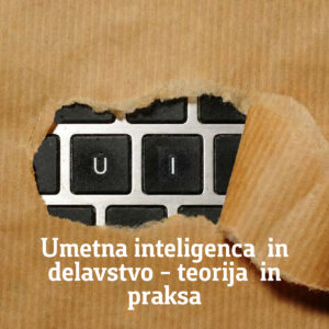 Umetna inteligenca in delavstvo – teorija in praksa